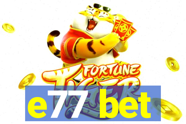 e77 bet